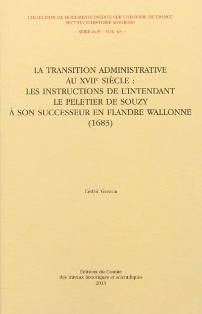 La transition administrative au XVIIe siècle : les instructions de l'intendant Le Peletier de Souzy à son successeur en Flandre wallonne, 1683