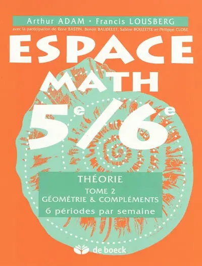 Espace math 5e-6e : théorie. Vol. 2. Géométrie & compléments : 6 périodes par semaine