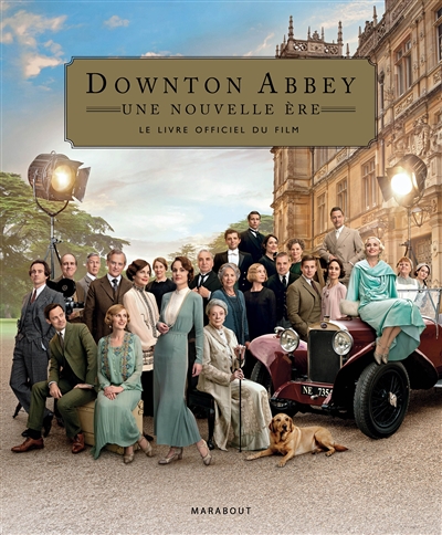 Downton Abbey : une nouvelle ère : le livre officiel du film