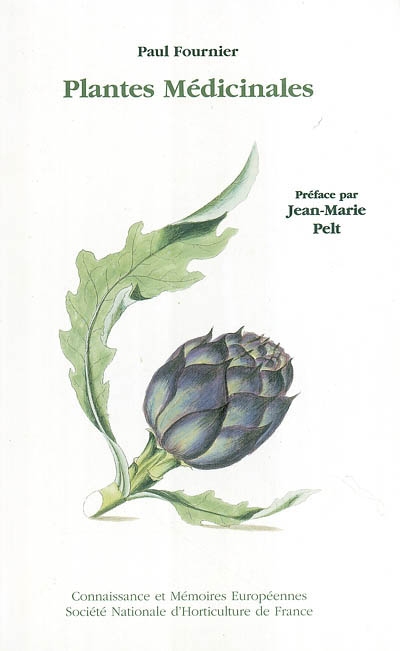 Le livre des plantes médicinales et vénéneuses de France : 1500 espèces par le texte et par l'image d'après l'ensemble de nos connaissances actuelles