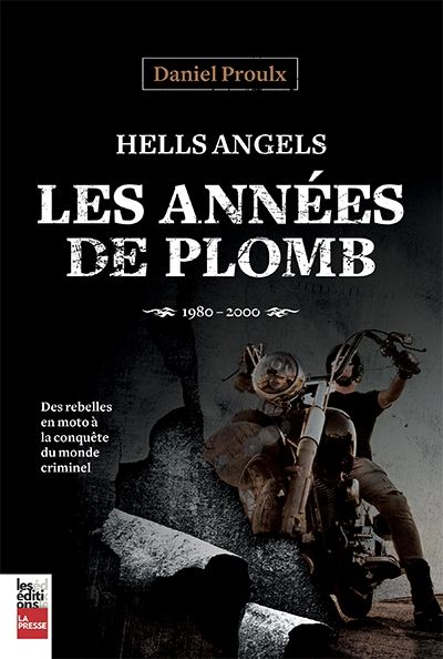 Hells Angels : années de plomb, 1980-2000