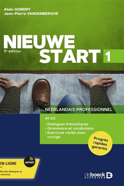 Nieuwe start 1 : néerlandais professionnel A1-A2 : dialogues thématiques, grammaire et vocabulaire, exercices variés avec corrigé