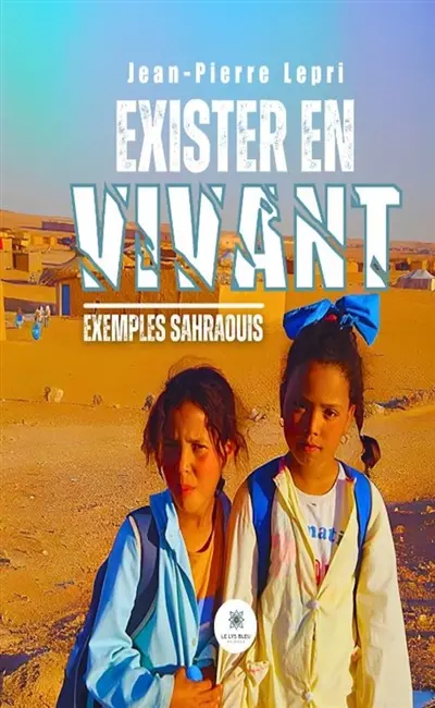 Exister en vivant : Exemples sahraouis