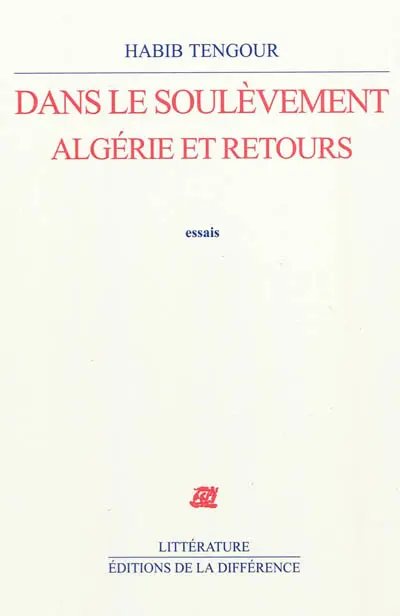 Dans le soulèvement, Algérie et retours : jalons : essais