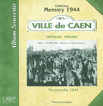 Ville de Caen : Normandie 1944 : album souvenir
