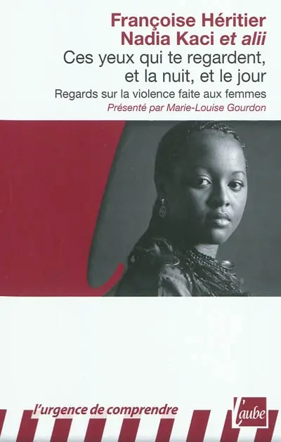 Ces yeux qui te regardent, et la nuit, et le jour : regards sur la violence faite aux femmes