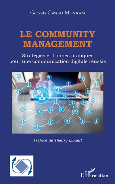 Le community management : stratégies et bonnes pratiques pour une communication digitale réussie