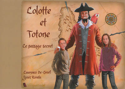 Les aventures de Lolotte et Totone. Le passage secret
