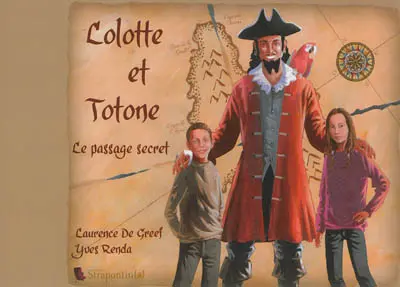 Les aventures de Lolotte et Totone. Le passage secret