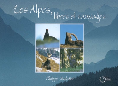 Les Alpes, libres et sauvages