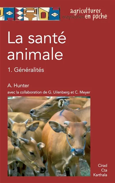 La santé animale. Vol. 1. Généralités