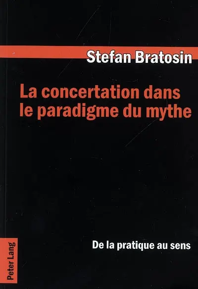 La concertation dans le paradigme du mythe : de la pratique au sens