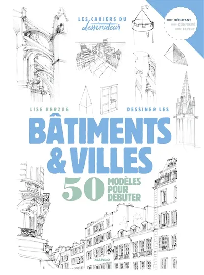 Dessiner les bâtiments & villes : 50 modèles pour débuter
