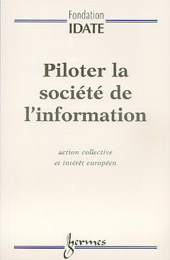Piloter la société de l'information : action collective et intérêt européen