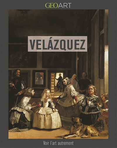 Velazquez et son temps : voir l'art autrement