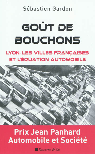 Goût de bouchons : Lyon, les villes françaises et l'équation automobile