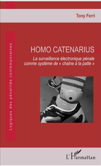 Homo catenarius : la surveillance électronique pénale comme système de chaîne à la patte