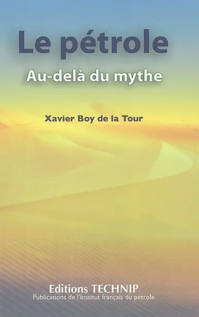 Le pétrole : au-delà du mythe