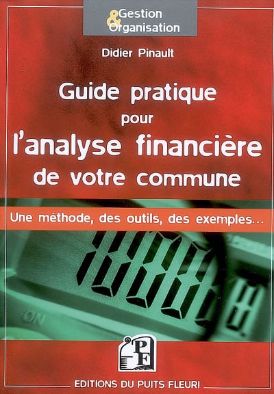 Guide pratique pour l'analyse financière de votre commune : une méthode, des outils, des exemples...