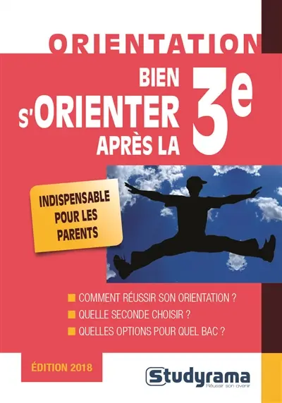 Bien s'orienter après la 3e : comment réussir son orientation ? Quelle seconde choisir ? Quelles options pour quel bac ?