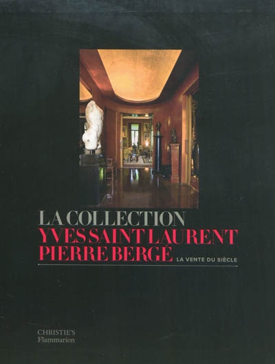La collection Yves Saint-Laurent-Pierre Bergé : la vente du siècle