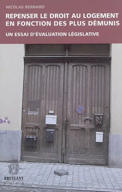 Repenser le droit au logement en fonction des plus démunis : un essai d'évaluation législative