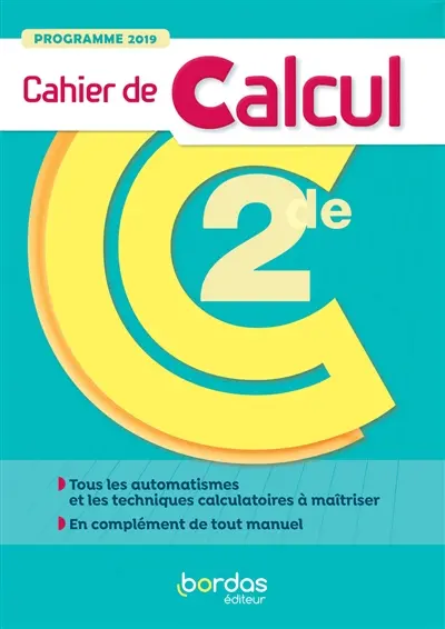 Cahier de calcul 2de : programme 2019 Cahier de calcul 2de : programme 2019