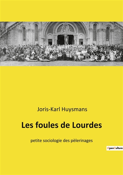 Les foules de Lourdes : petite sociologie des pèlerinages