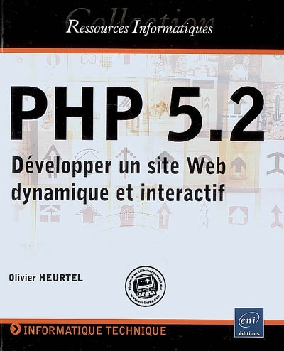 PHP 5.2 : développer un site Web dynamique et interactif