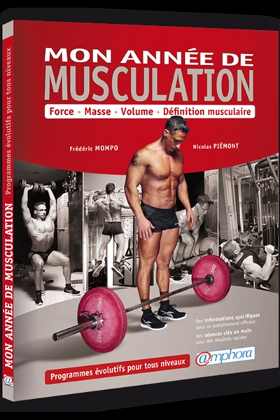 Mon année de musculation : force, masse, volume, définition musculaire : programmes évolutifs pour tous niveaux