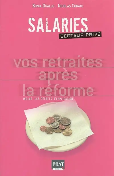 Salariés, secteur privé : vos retraites après la réforme : inclus, les décrets d'application