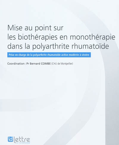 Mise au point sur les biothérapies en monothérapie dans la polyarthrite rhumatoïde : prise en charge de la polyarthrite rhumatoïde active modérée à sévère