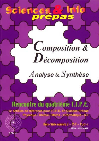 Sciences et Info prépas, hors série, n° 2. Composition et décomposition : analyse et synthèse (rencontre du quatrième TIPE)
