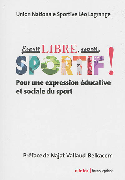 Esprit libre, esprit sportif ! : pour une expression éducative et sociale du sport