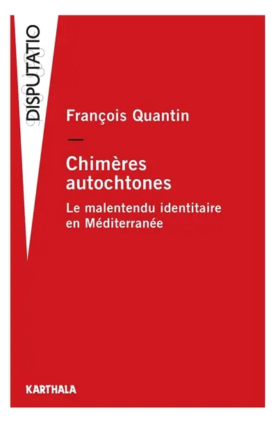 Chimères autochtones : le malentendu identitaire en Méditerranée