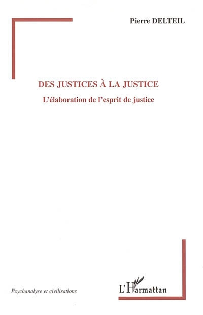 Des justices à la justice : l'élaboration de l'esprit de justice