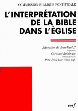 L'Interprétation de la Bible dans l'Eglise : allocution de Sa Sainteté le pape Jean-Paul 2 et document de la Commission biblique pontificale