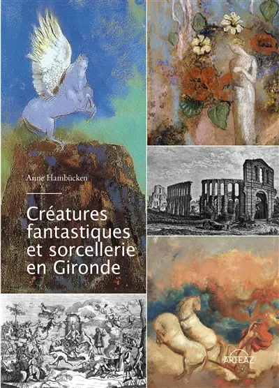 Créatures fantastiques et sorcellerie en Gironde