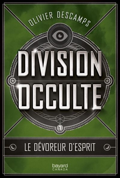 Division occulte. Vol. 1. Le dévoreur d'esprits