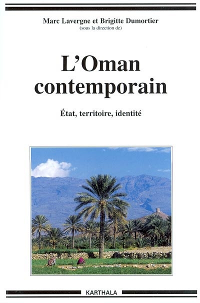 L'Oman contemporain : Etat, territoire, identité