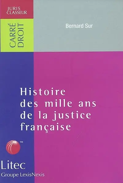 Histoire des mille ans de la justice française