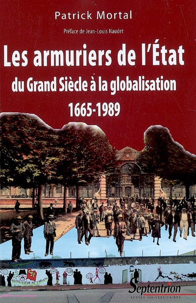 Les armuriers de l'Etat : du Grand Siècle à la globalisation 1665-1989