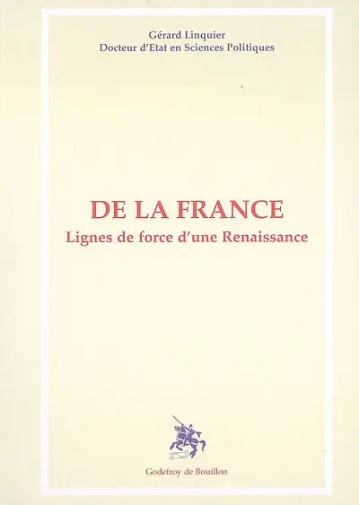 De la France : lignes de force d'une renaissance