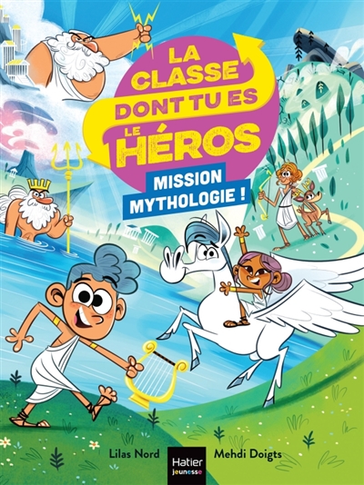 La classe dont tu es le héros. La mythologie