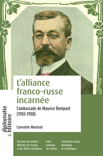 Incarner l'alliance franco-russe : l'ambassade de Maurice Bompard à Saint-Pétersbourg (1903-1908)