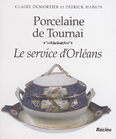 Porcelaine de Tournai : le service d'Orléans