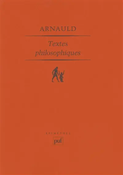 Antoine Arnauld : textes philosophiques