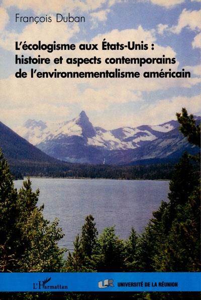L'écologisme aux Etats-Unis : histoire et aspects contemporains de l'environnementalisme américain