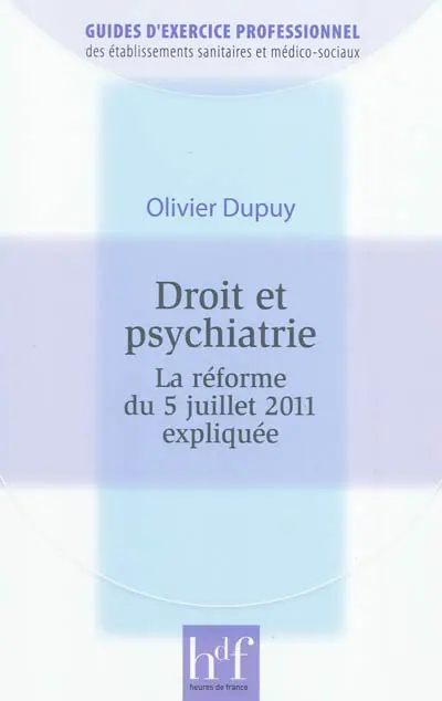 Droit et psychiatrie : la réforme du 5 juillet 2011 expliquée