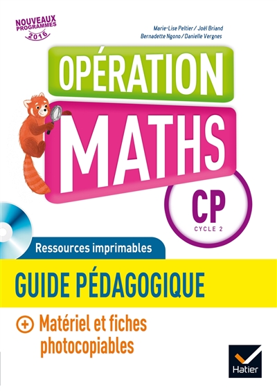 Opération maths CP, cycle 2 : guide pédagogique + matériel et fiches photocopiables : nouveaux programmes 2016